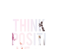 Think positive
