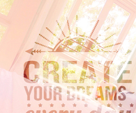 Create your dreams everyday