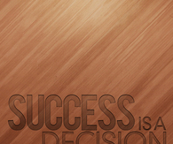 Success is a decision