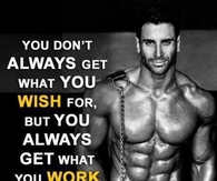 You always get what you work for