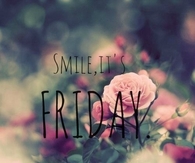 Smile its friday