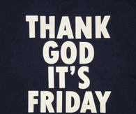 Thank God Its Friday