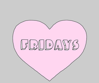 Fridays