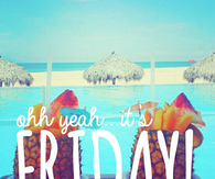 Oh yeah its friday