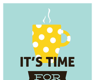 It's Time for Coffee