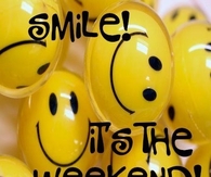 Smile it's the weekend