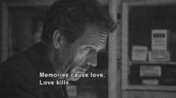 Memories cause love, love kills