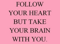 follow your heart...