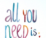 all you need...