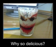 Why so delicious