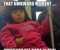 Awkward moment you meet Dora