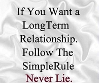 If you want a long term relationship
