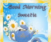 Good Morning Sweetie