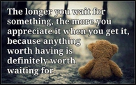 anything worth having