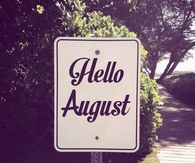 Hello August