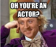 Oh so you act