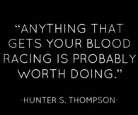 Anything that Gets Your Blood Racing
