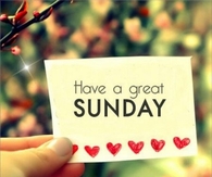 Have a great Sunday