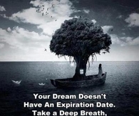 your dream doesn't have an expiration date