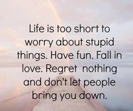 life is too short...