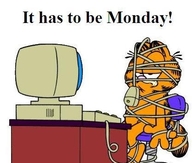It has to be Monday
