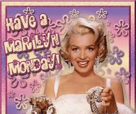 Have a Marilyn Monday