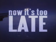 Now it's too late