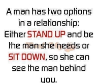 a man has two options in a relationship