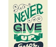 Never Give Up Ever