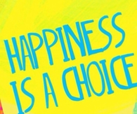 Happiness Is A Choice