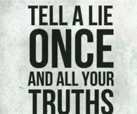 Tell A Lie Once