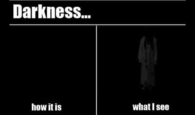Darkness how I see it
