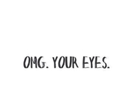 Your Eyes