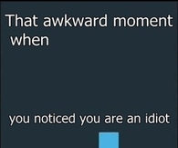 Awkward moments