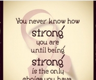 You Never Know How Strong You Are