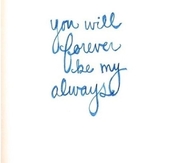 Forever Be My Always