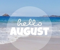 Hello August