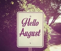 Hello August