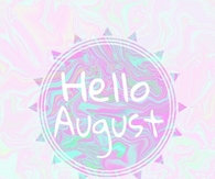 Hello August