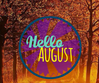 Hello August