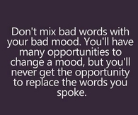 Dont mix bad words with your bad mood
