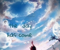 The day has come