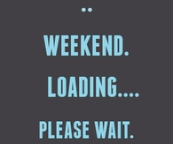 weekend loading please wait
