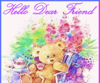 Hello Dear Friend Have a Wonderful Week