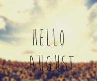Hello August