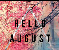 Hello August