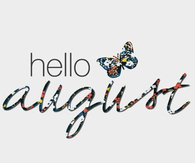 Hello August