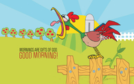 Morning are gifts of God