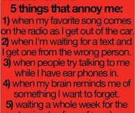 5 things that annoy me
