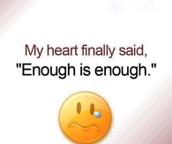 My heart finally said enough